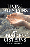 Living Fountains or Broken Cisterns