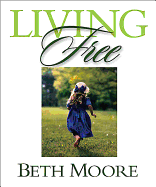 Living Free: Learning to Pray Gods Word