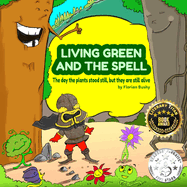 Living Green and the Spell: The day the plants stood still, but they are still alive