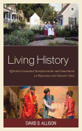 Living History: Effective Costumed Interpretation and Enactment at Museums and Historic Sites