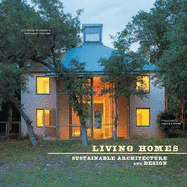 Living Homes: Sustainable Architecture and Design - McGregor, Suzi Moore, and Trulsson, Nora Burba, and Moore, Terrence (Photographer)