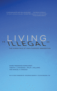 Living Illegal: The Human Face of Unauthorized Immigration