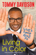 Living in Color: What's Funny about Me: Stories from in Living Color, Pop Culture, and the Stand-Up Comedy Scene of the 80s & 90s