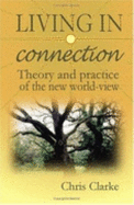 Living in Connection: Theory and Practice of the New World View