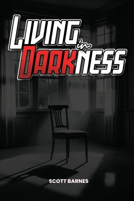 Living In Darkness - Barnes, Scott