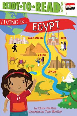 Living in . . . Egypt: Ready-To-Read Level 2 - Perkins, Chloe