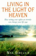 Living in the Light of Heaven