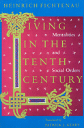 Living in the Tenth Century: Mentalities and Social Orders