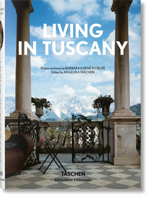 Living in Tuscany - Ren Stoeltie, Barbara &, and Taschen, Angelika (Editor)