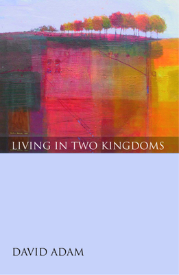 Living in Two Kingdoms - Adam, David