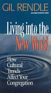 Living into the New World:: How Cultural Trends Affect Your Congregation