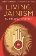 Living Jainism: An Ethical Science