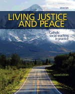 Living Justice and Peace (2008): Catholic Social Teaching in Practice, Second Edition
