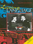 Living Language: Exploring Advanced Level English Language