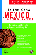 Living Language in the Know in Mexico and Central America: An Indispensable Cross Cultural Guide to Working and Living Abroad