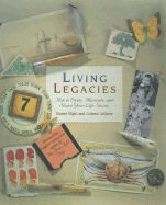 Living Legacies: How to Write, Illustrate and Share Your Life Stories