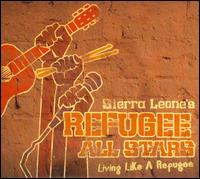 Living Like a Refugee - Sierra Leone Refugee All Stars