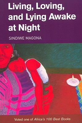 Living, loving and lying awake at night - Magona, Sindiwe