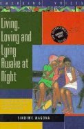 Living, Loving and Lying Awake at Night - Magona, Sindiwe