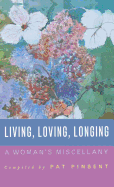 Living, Loving, Longing: A Woman's Miscellany