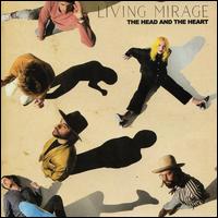 Living Mirage - The Head and the Heart