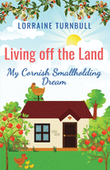 Living off the Land: My Cornish Smallholding Dream