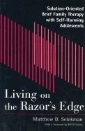 Living on the Razor's Edge: Solution Oriented Brief Family Therapy with Self Harming Adolescents