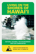Living on the Shores of Hawai'i: Natural Hazards, the Environment and Our Communities