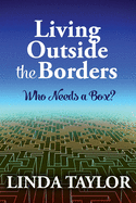 Living Outside The Borders: Who Needs A Box?