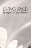 Living Space: Poems of the Dutch "Fiftiers" - Schierbeek, Bert, and Glassgold, Peter (Editor)