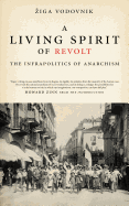 Living Spirit of Revolt: Infrapolitics of Anarchism