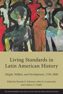 Living Standards in Latin American History: Height, Welfare, and Development, 1750-2000