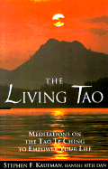 Living Tao Meditations/Tao Te Ching - Kaufman, Steve, and Kaufman, Stephen F