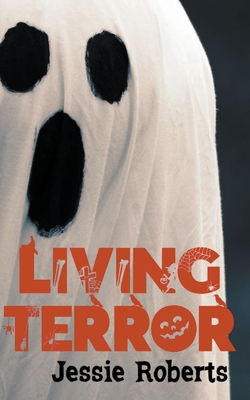 Living Terror - Roberts, Jessie
