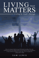 Living That Matters: Living by God's Design