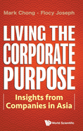 Living The Corporate Purpose: Insights From Companies In Asia