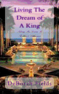 Living The Dream of A King: Taking The Dream To The Next Dimension