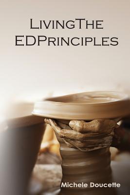 Living the ED Principles - Doucette, Michele