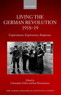 Living the German Revolution, 1918-19: Expectations, Experiences, Responses