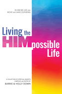 Living the Himpossible Life: A Collection of Spiritual Insights