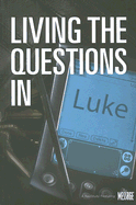 Living the Questions in Luke