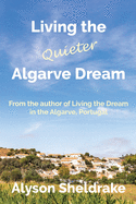 Living the Quieter Algarve Dream