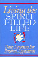 Living the Spirit Filled Life - Hayford, M, and Hayford, Jack W, Dr.