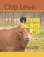 Living the Wild Life: Birding and Photography On A Working Fifth-Generation Texas Heritage Cattle Ranch