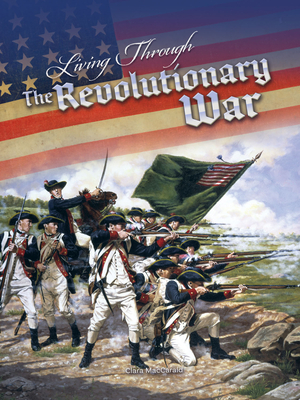 Living Through the Revolutionary War - Maccarald, Clara