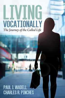 Living Vocationally - Wadell, Paul J, and Pinches, Charles R