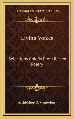 Living Voices: Selections Chiefly from Recent Poetry - Canterbury, Archbishop Of (Foreword by)