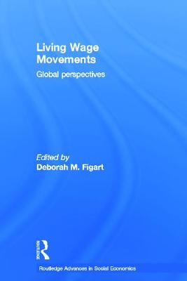 Living Wage Movements: Global Perspectives - Figart, Deborah M. (Editor)