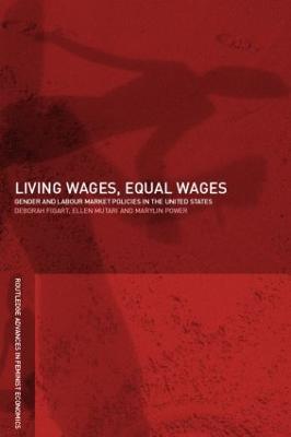 Living Wages, Equal Wages: Gender and Labour Market Policies in the United States - Figart, Deborah M, and Mutari, Ellen, and Power, Marilyn