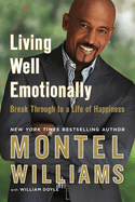 Living Well Emotionally: Break Through to a Life of Happiness